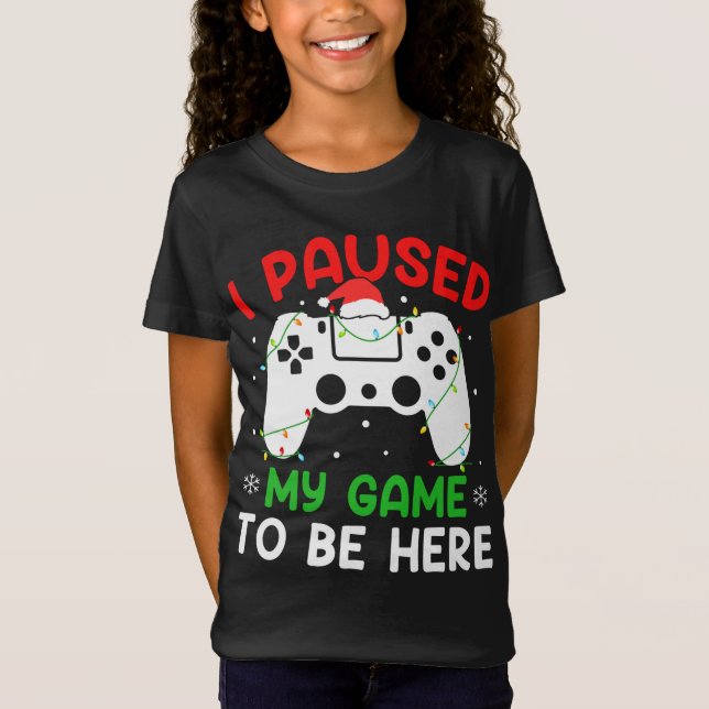 Ich hielt mein Spiel an, Weihnachten hier zu sein T-Shirt (Vorderseite)