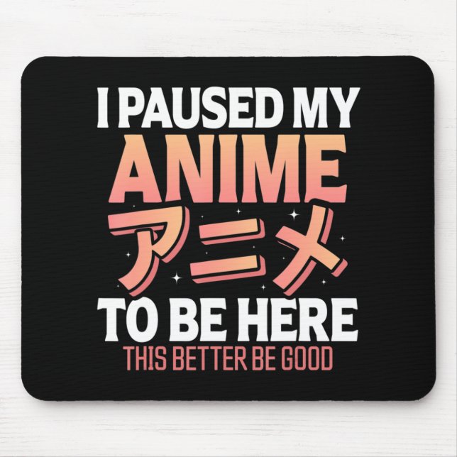 Ich hielt meine Anime an, hier zu sein japanischer Mousepad (Vorne)