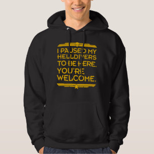 Ich hielt meine Helldivers Mission an, hier zu sei Hoodie