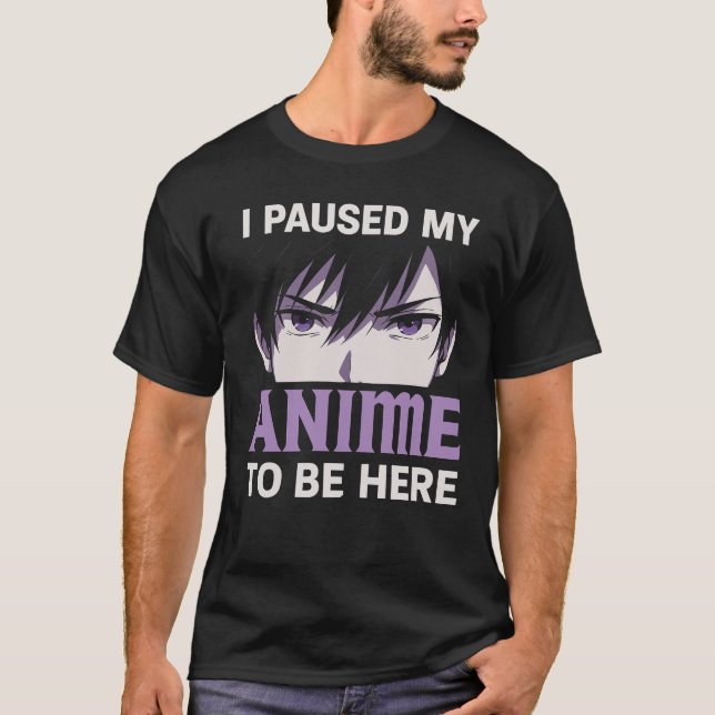 Ich hielt meinen Anime an, hier Manga Otaku Anime  T-Shirt (Vorderseite)