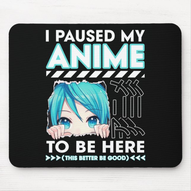 Ich hielt meinen Anime an, hier Teenage Anime Fans Mousepad (Vorne)