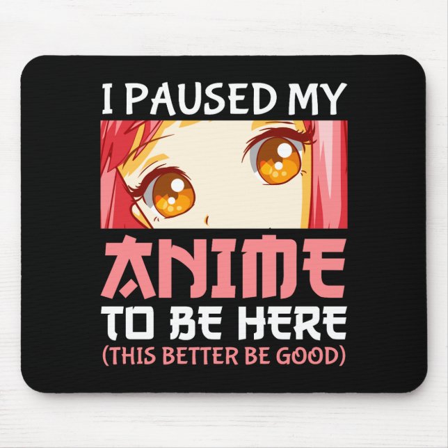 Ich hielt meinen Anime an, hier zu sein Mousepad (Vorne)