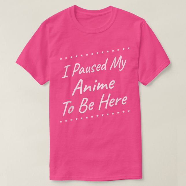 Ich hielt meinen Anime an, um hier lustigen Spaß G T-Shirt (Design vorne)