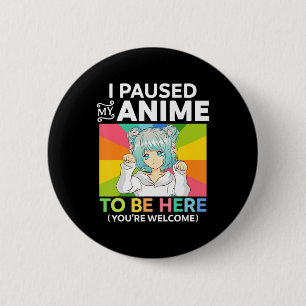 Ich hielt meinen Anime an, um hier zu sein Kawaii  Button
