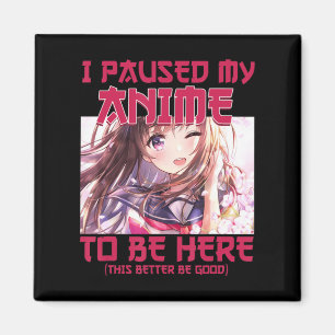 Ich hielt meinen Anime an, um hier zu sein, Otaku- Magnet
