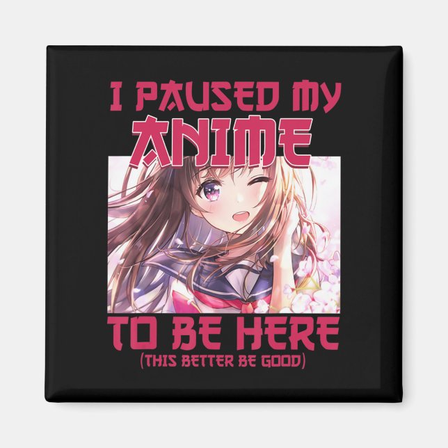 Ich hielt meinen Anime an, um hier zu sein, Otaku- Magnet (Vorne)