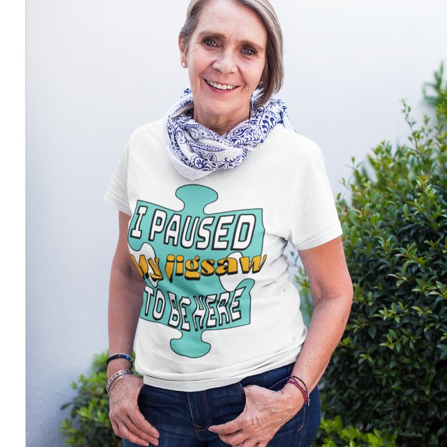 Ich hielt meinen Jigsaw an, hier zu sein T - Shirt (Von Creator hochgeladen)