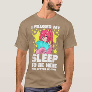 Ich hielt meinen Schlaf an, um hier Teen Girl Anim T-Shirt