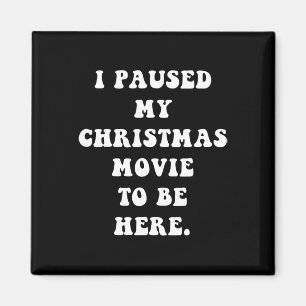 Ich hielt meinen Weihnachtsfilm an, um hier zu sei Magnet