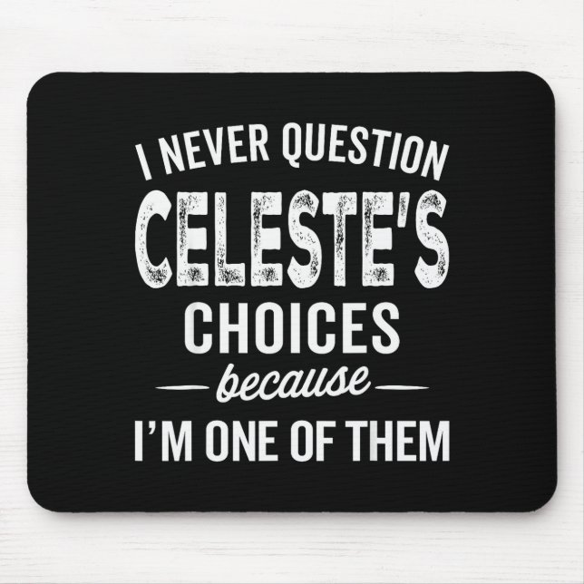 Ich hinterfrage Celestes Entscheidungen nie Celest Mousepad (Vorne)