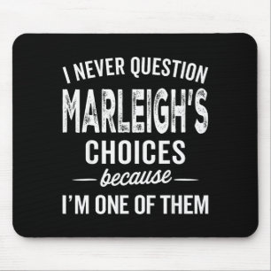 Ich hinterfrage Marleighs Entscheidungen nie - Mar Mousepad