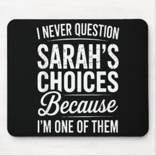 Ich hinterfrage Sarahs Entscheidungen nie - Sarah Mousepad