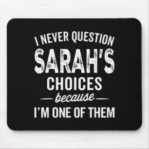 Ich hinterfrage Sarahs Entscheidungen nie - Sarah Mousepad