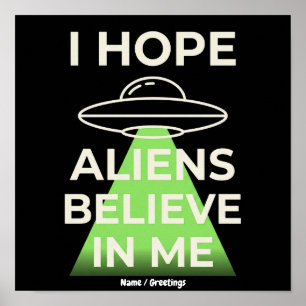 Ich hoffe, Aliens glauben an mich Lustiges Retro- Poster