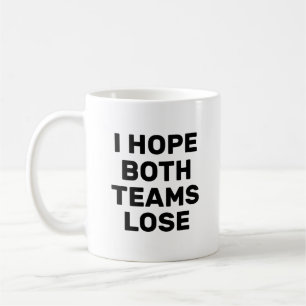 Ich hoffe, beide Teams verlieren den Funny Footbal Kaffeetasse