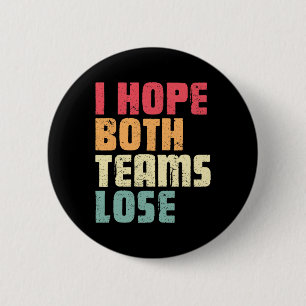 Ich hoffe, beide Teams verlieren den lustigen amer Button