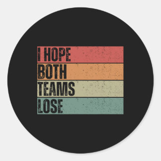 Ich hoffe, beide Teams verlieren den lustigen amer Runder Aufkleber