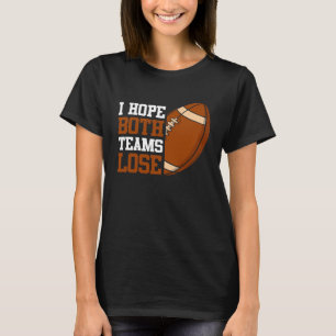 Ich hoffe, beide Teams verlieren Fantasy Football T-Shirt
