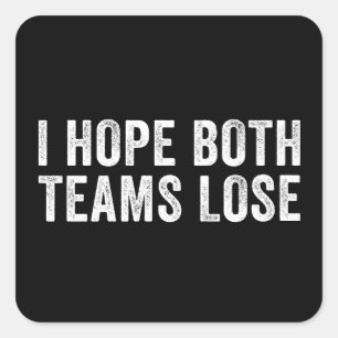 Ich hoffe, beide Teams verlieren lustiges Sportpar Quadratischer Aufkleber