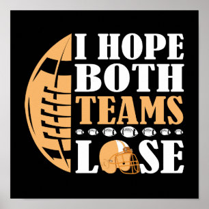Ich hoffe, beide Teams verlieren Poster