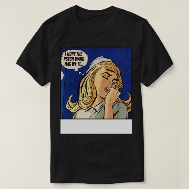 Ich hoffe, das Psych Ward hat WiFi 2 T-Shirt (Design vorne)