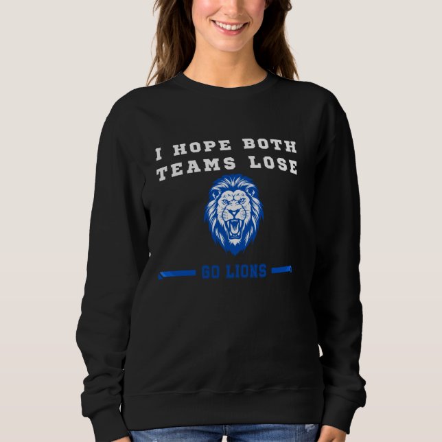 Ich hoffe, dass beide Teams den Löwen Männer und F Sweatshirt (Vorderseite)