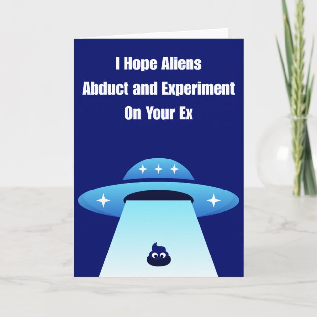 Ich hoffe, dein Ex wird von Aliens experimentell u Karte (Vorderseite)