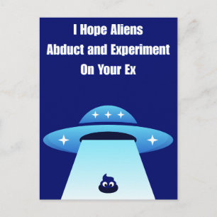 Ich hoffe, dein Ex wird von Aliens experimentell u Postkarte