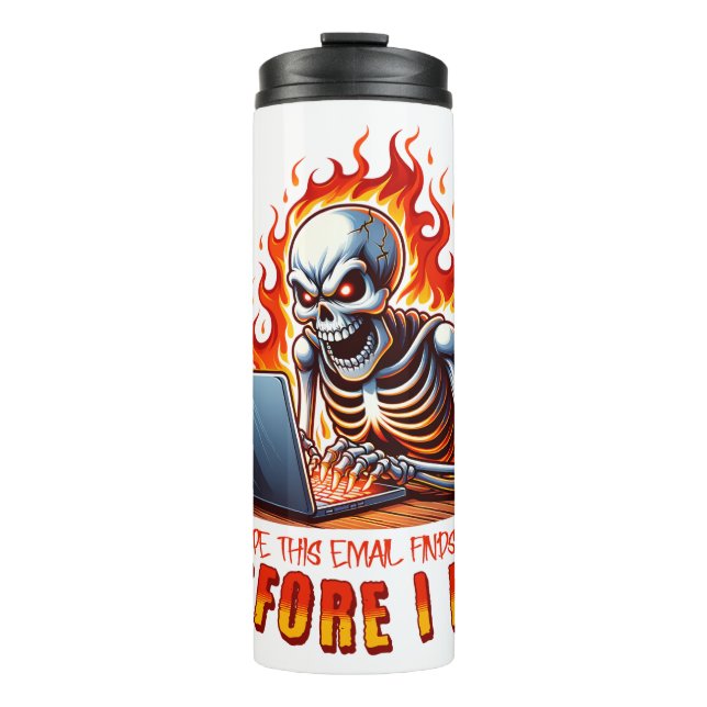 Ich hoffe, diese E-Mail findet Sie, bevor ich Thermosbecher (Vorderseite)