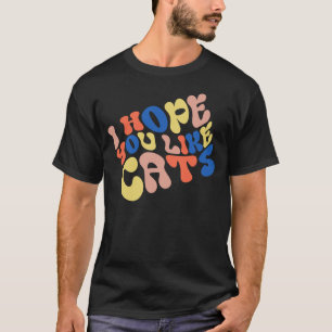 Ich hoffe, du magst Katzen im Retro-Stil T-Shirt