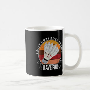 Ich hoffe einfach, beide Teams haben Spaß Frauen o Kaffeetasse