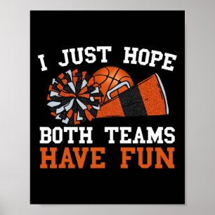 Ich hoffe einfach, dass beide Teams Spaß am Basket Poster