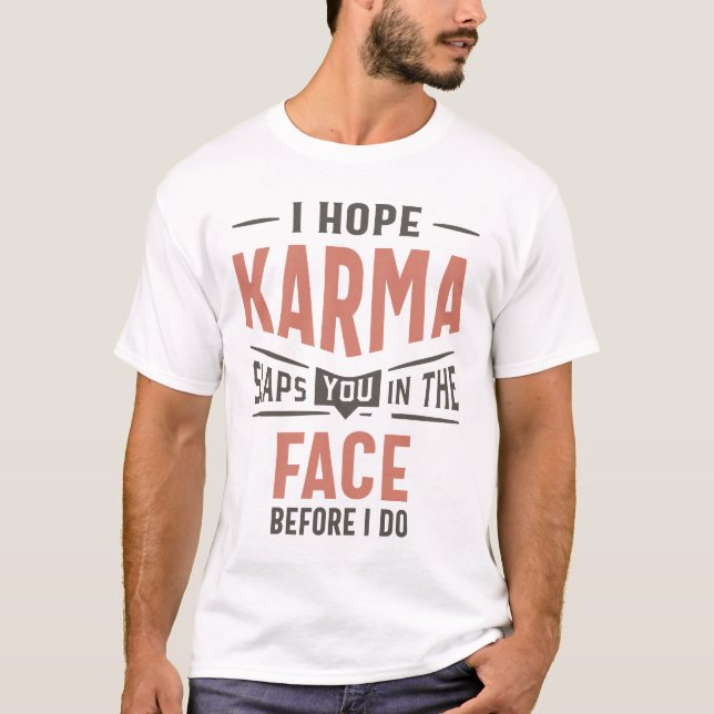 Ich hoffe, Karma schlägt dir ins Gesicht ein sonni T-Shirt (Vorderseite)