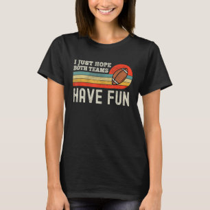 Ich hoffe nur, dass beide Mannschaften Spaß am Vin T-Shirt