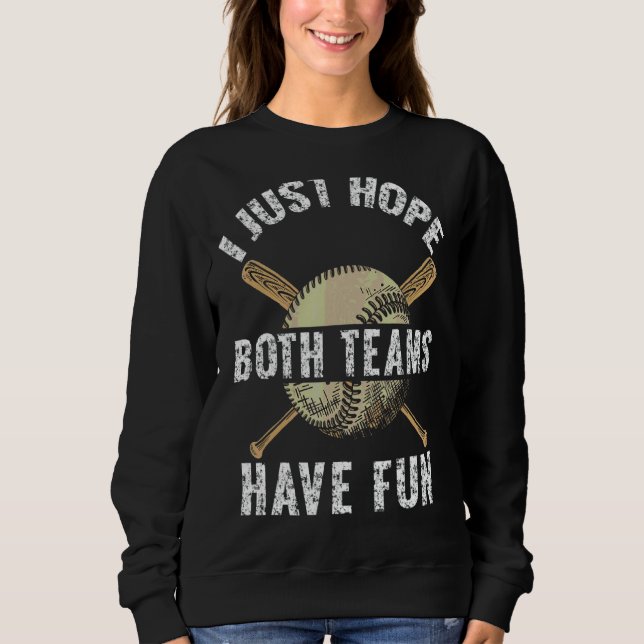 Ich hoffe nur, dass beide Mannschaften Spaß beim F Sweatshirt (Vorderseite)