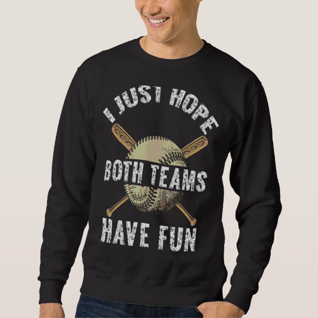 Ich hoffe nur, dass beide Mannschaften Spaß beim F Sweatshirt (Vorderseite)