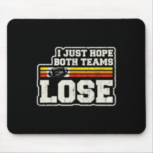 Ich hoffe nur, dass beide Teams Frauen oder Männer Mousepad