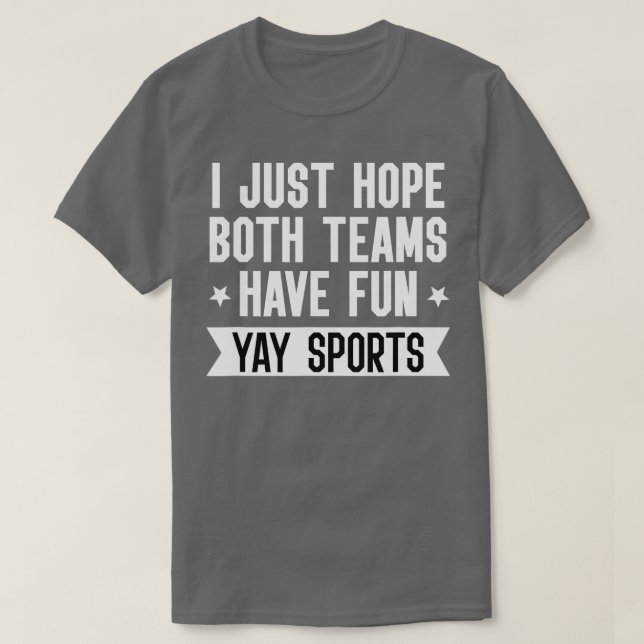 Ich hoffe nur, dass beide Teams Spaß haben, Frauen T-Shirt (Design vorne)