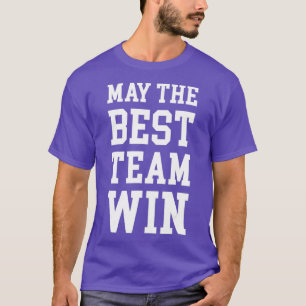 Ich hoffe nur, dass beide Teams Spaß haben können T-Shirt