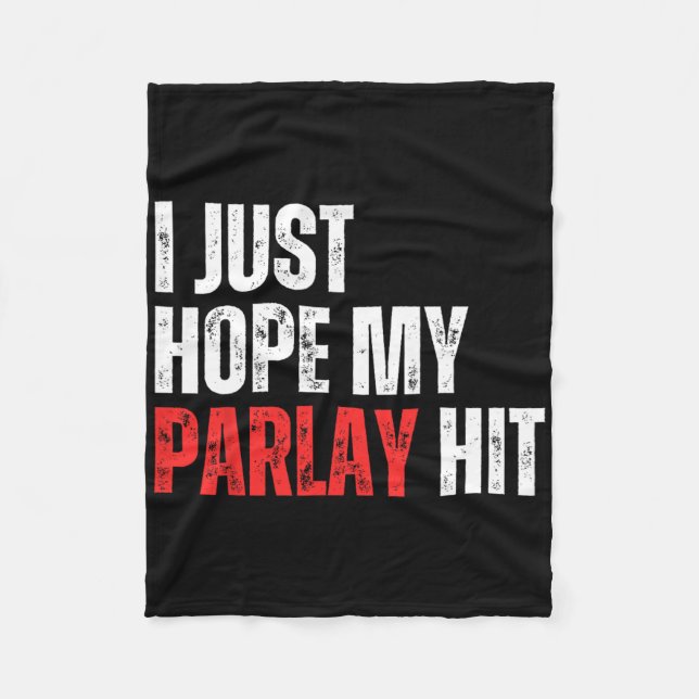 Ich hoffe nur, dass mein Parlay Sportwetten-Fußbal Fleecedecke (Vorderseite)