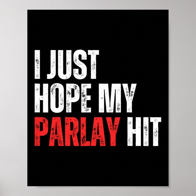 Ich hoffe nur, dass mein Parlay Sportwetten-Fußbal Poster (Vorne)