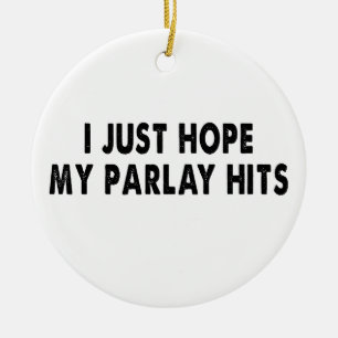 Ich hoffe nur, dass meine Parlay-Wette aufgeht, da Keramik Ornament
