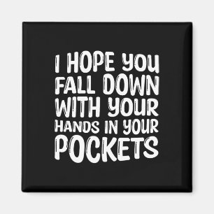 Ich hoffe, Sie fallen mit Ihren Händen in Ihre Tas Magnet