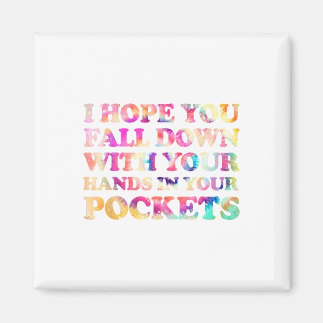 Ich hoffe, Sie fallen mit Ihren Händen in Ihre Tas Magnet (Vorne)