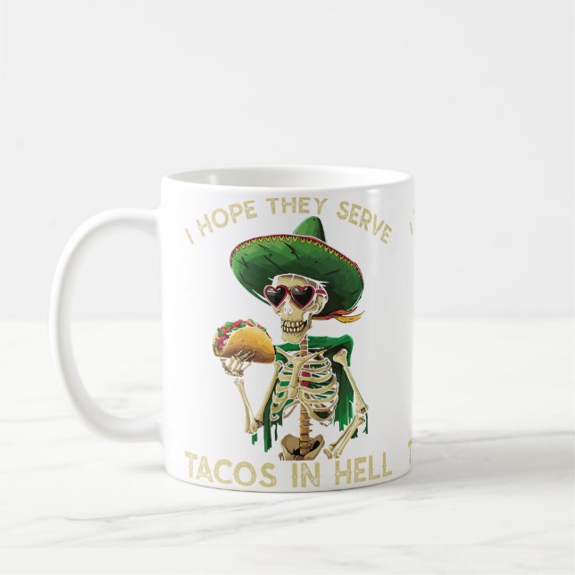 Ich hoffe, sie servieren Tacos in der Hölle Lustig Kaffeetasse (Links)