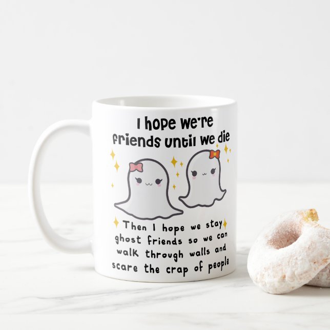 Ich hoffe, wir sind Freunde, bis wir das Beste Fre Kaffeetasse (Mit Donut)