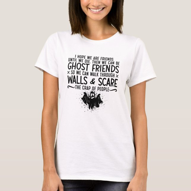 Ich hoffe, wir sind Freunde Ghost Jäger paranormal T-Shirt (Vorderseite)
