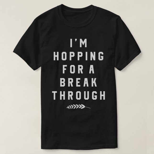 Ich hopping für eine Pause durch 1 T-Shirt (Design vorne)