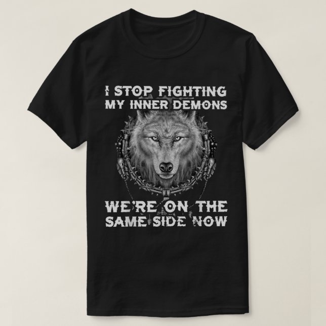 Ich höre auf, meine inneren Dämonen zu bekämpfen,  T-Shirt (Design vorne)