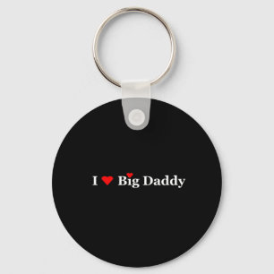 Ich höre Big Daddy-Geschenke Schlüsselanhänger